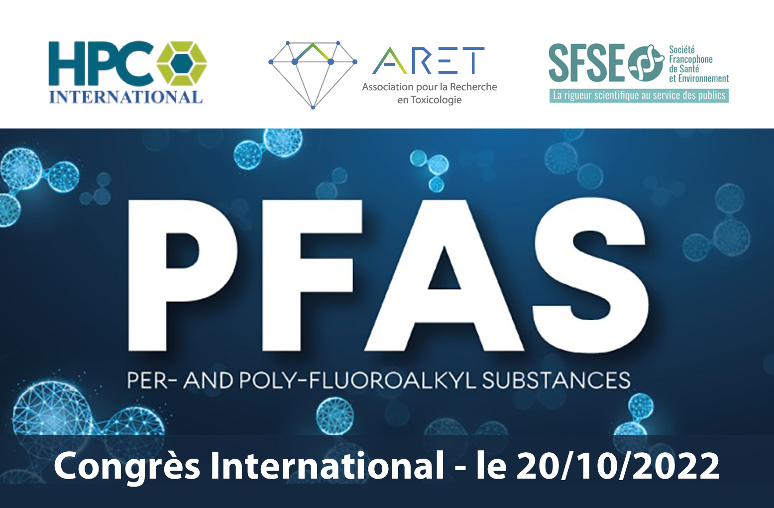 PFAS : Congrès International sur les substances Per- et Polyfluoroalkylées, organisé par HPC International et ARET – 20 oct. 2022