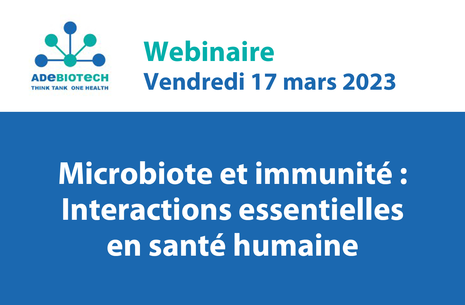 Webinaire Adebiotech – Microbiote et immunité : Interactions essentielles en santé humaine – le 17 mars 2023