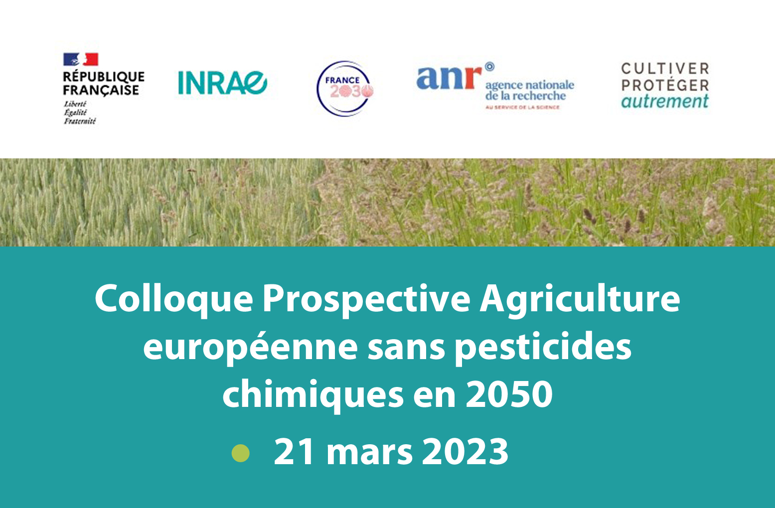 Colloque de restitution de la Prospective « Agriculture européenne sans pesticides chimiques en 2050 » – le 21 mars 2023