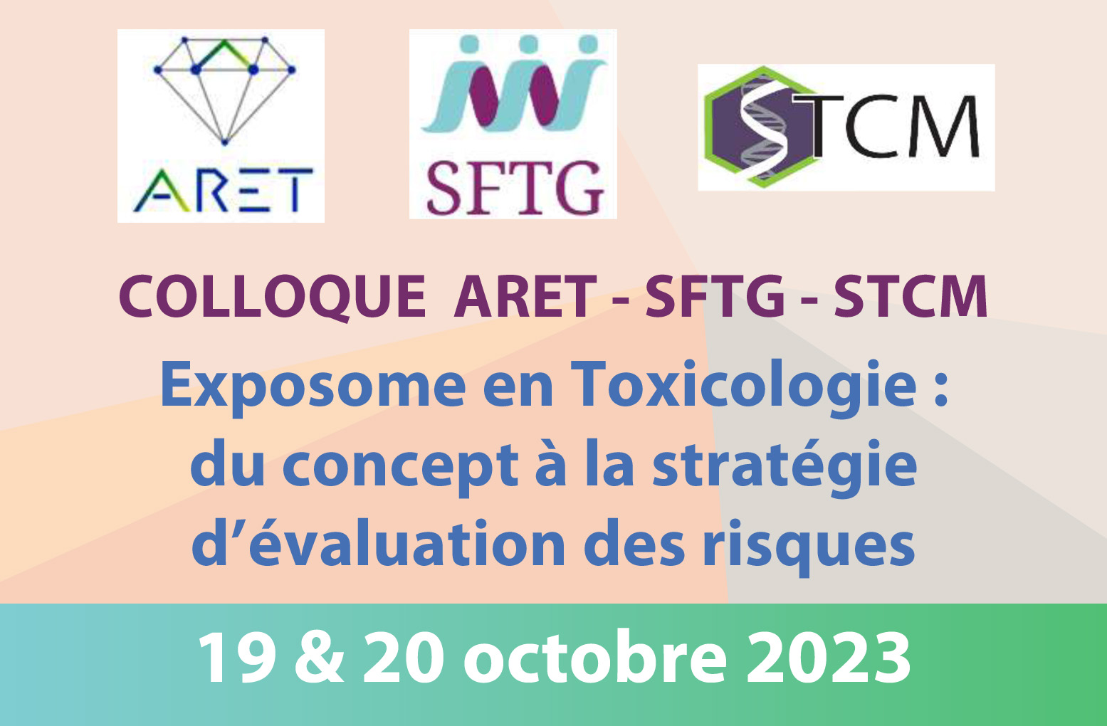 Colloque ARET – SFTG – STCM : Exposome en Toxicologie : du concept à la stratégie d’évaluation des risques – 19 & 20 oct. 2023