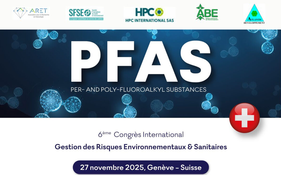 6ème Congrès International sur les PFAS : 27 novembre 2025, Genève – Suisse
