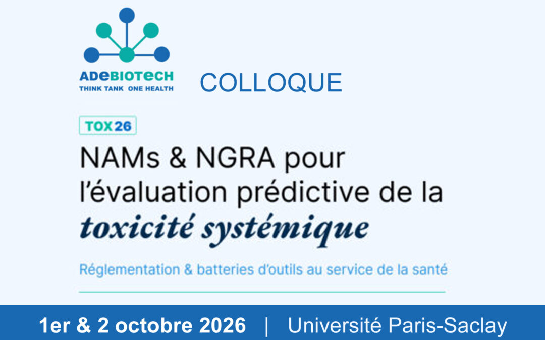 Adebiotech | Colloque NAMs/NGRA – 1er & 2 octobre 2026 – Évaluez la toxicité systémique autrement – Université Paris-Saclay